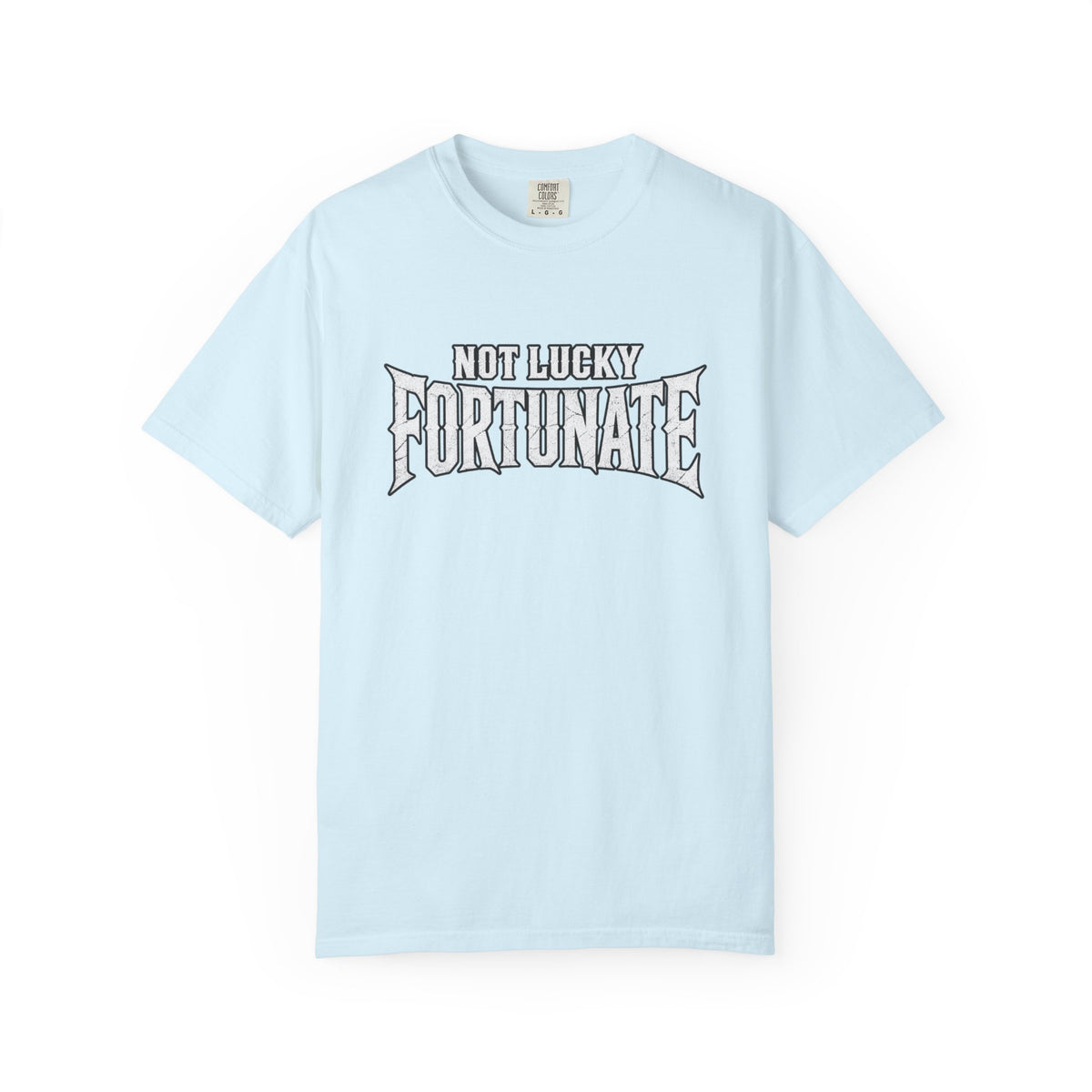 Not Lucky, Fortunate Graphic T-Shirt