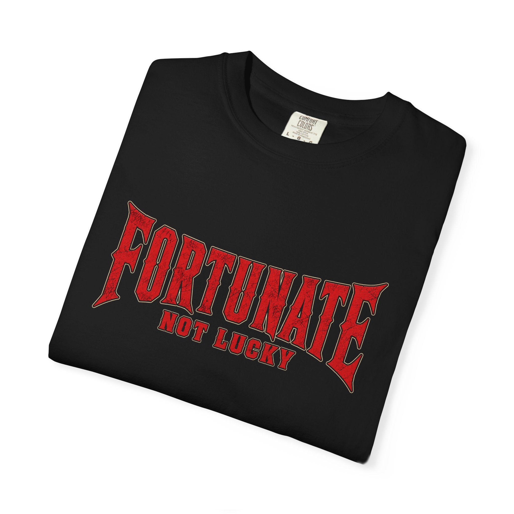 Fortunate Not Lucky T‑Shirt