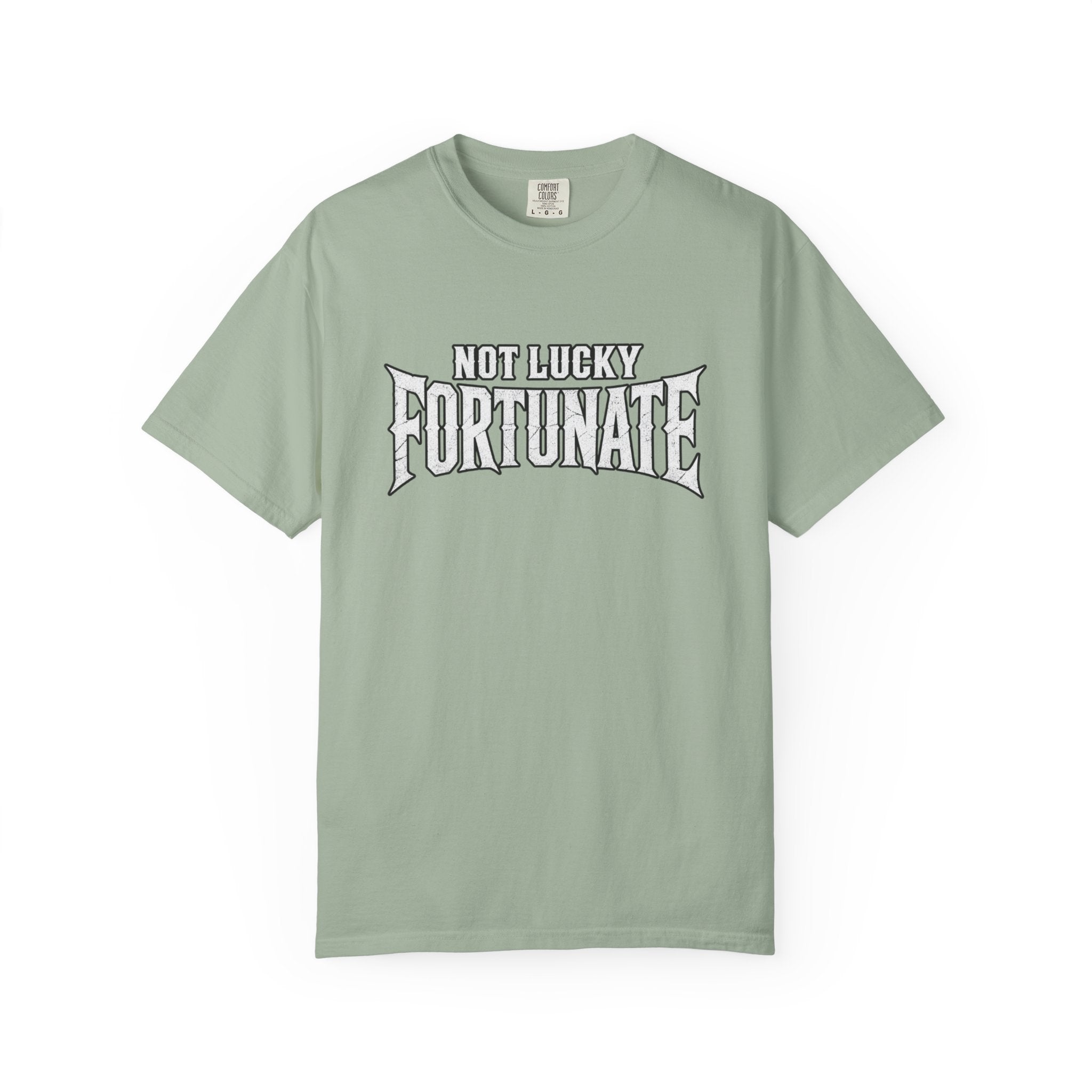 Not Lucky, Fortunate Graphic T-Shirt