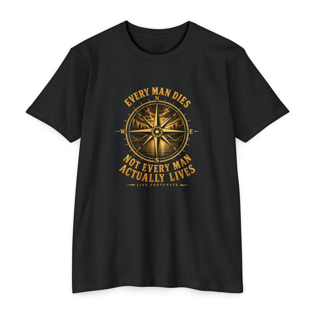 "Every Man Dies, Not Every Man Actually Lives" Compass Graphic Tee