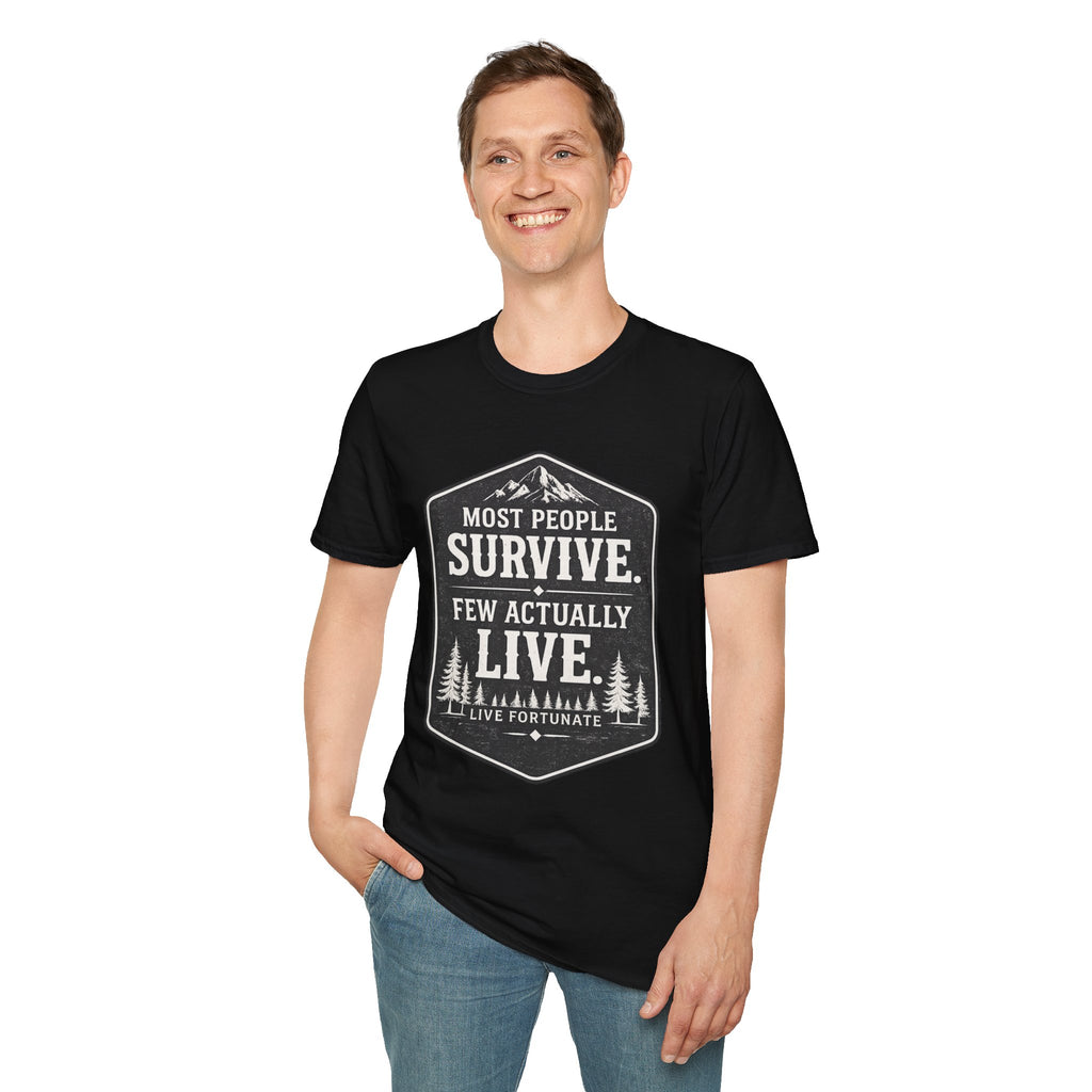 T-Shirt — Most People Survive. Few Actually Live. (Outdoor Adventure Graphic)