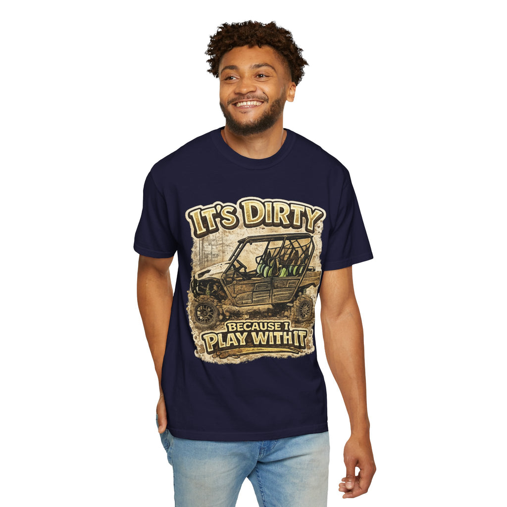 Off-Road UTV T-Shirt — "It's Dirty Because I Play With It" Mud Riding Tee