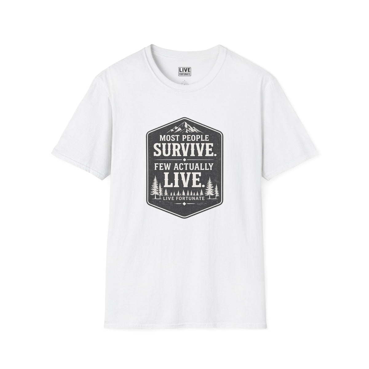 T-Shirt — Most People Survive. Few Actually Live. (Outdoor Adventure Graphic)