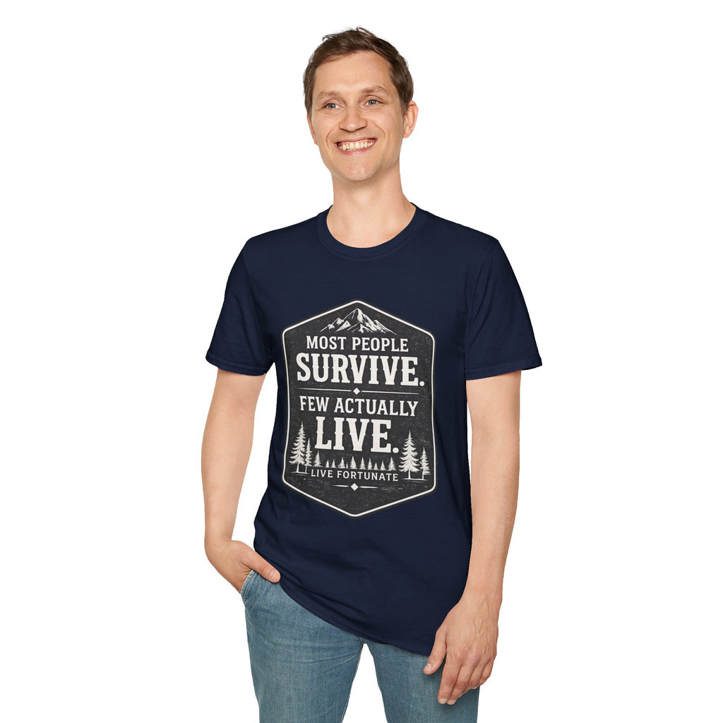T-Shirt — Most People Survive. Few Actually Live. (Outdoor Adventure Graphic)