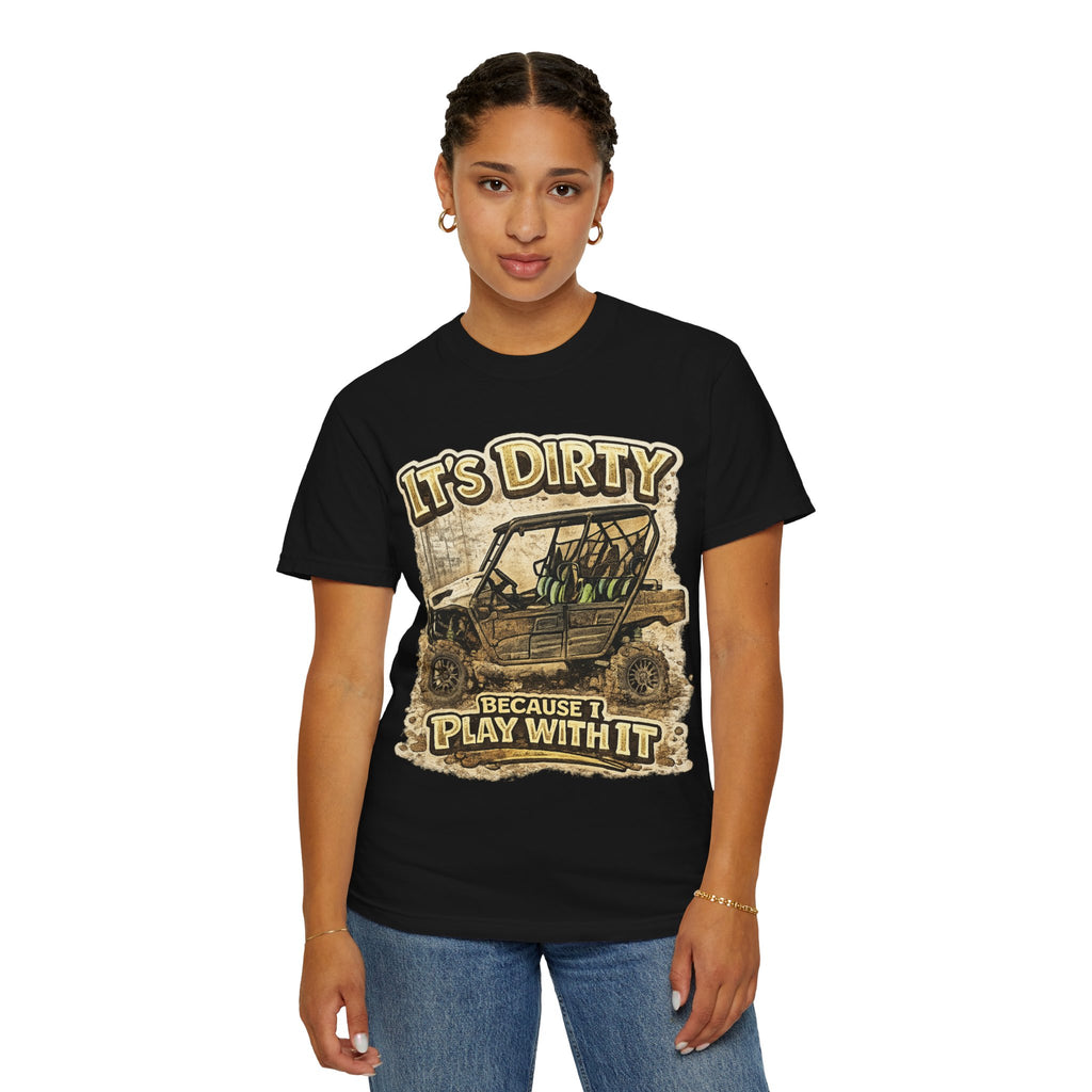 Off-Road UTV T-Shirt — "It's Dirty Because I Play With It" Mud Riding Tee
