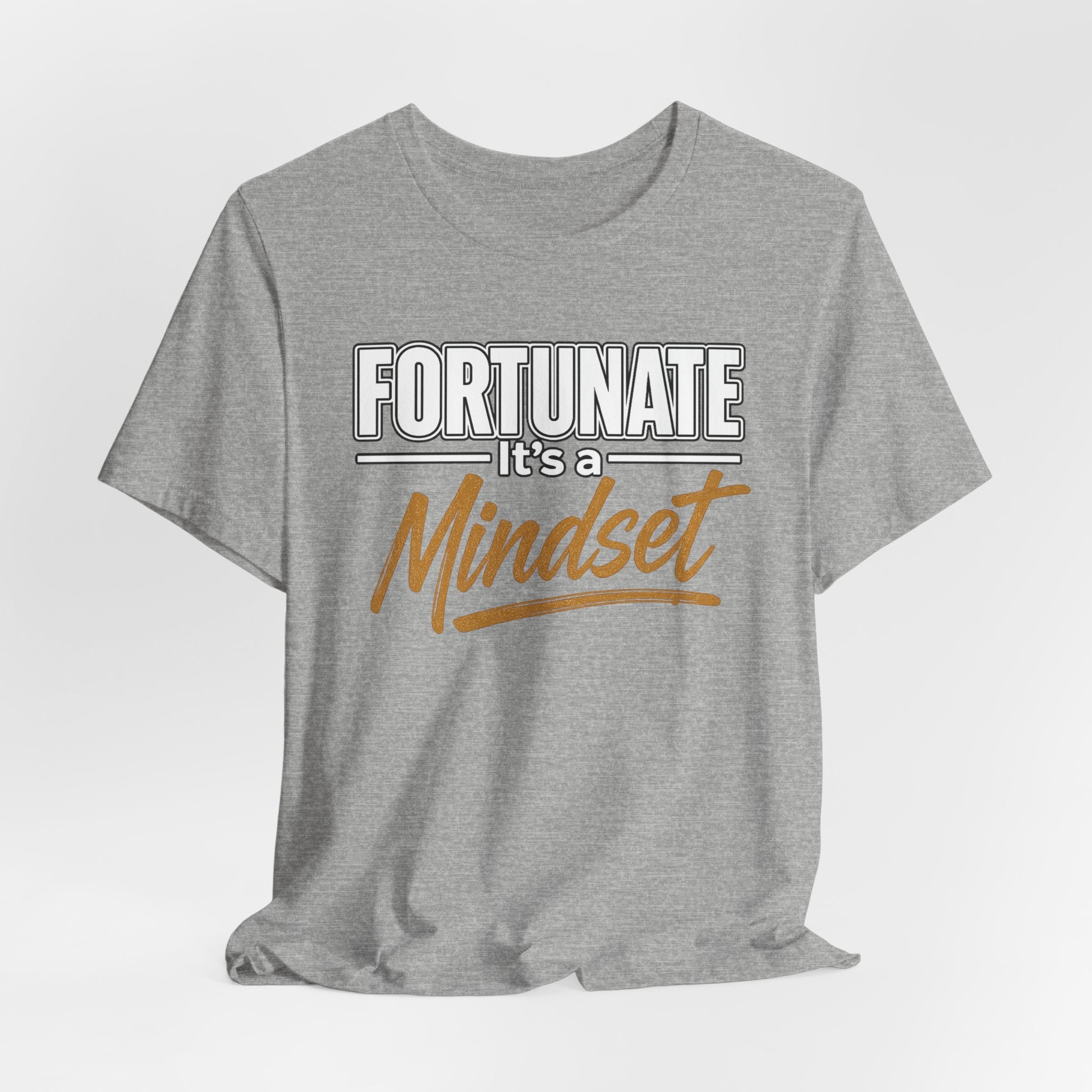 Fortunate It's a Mindset T-Shirt – Inspirational Motivational Tee
