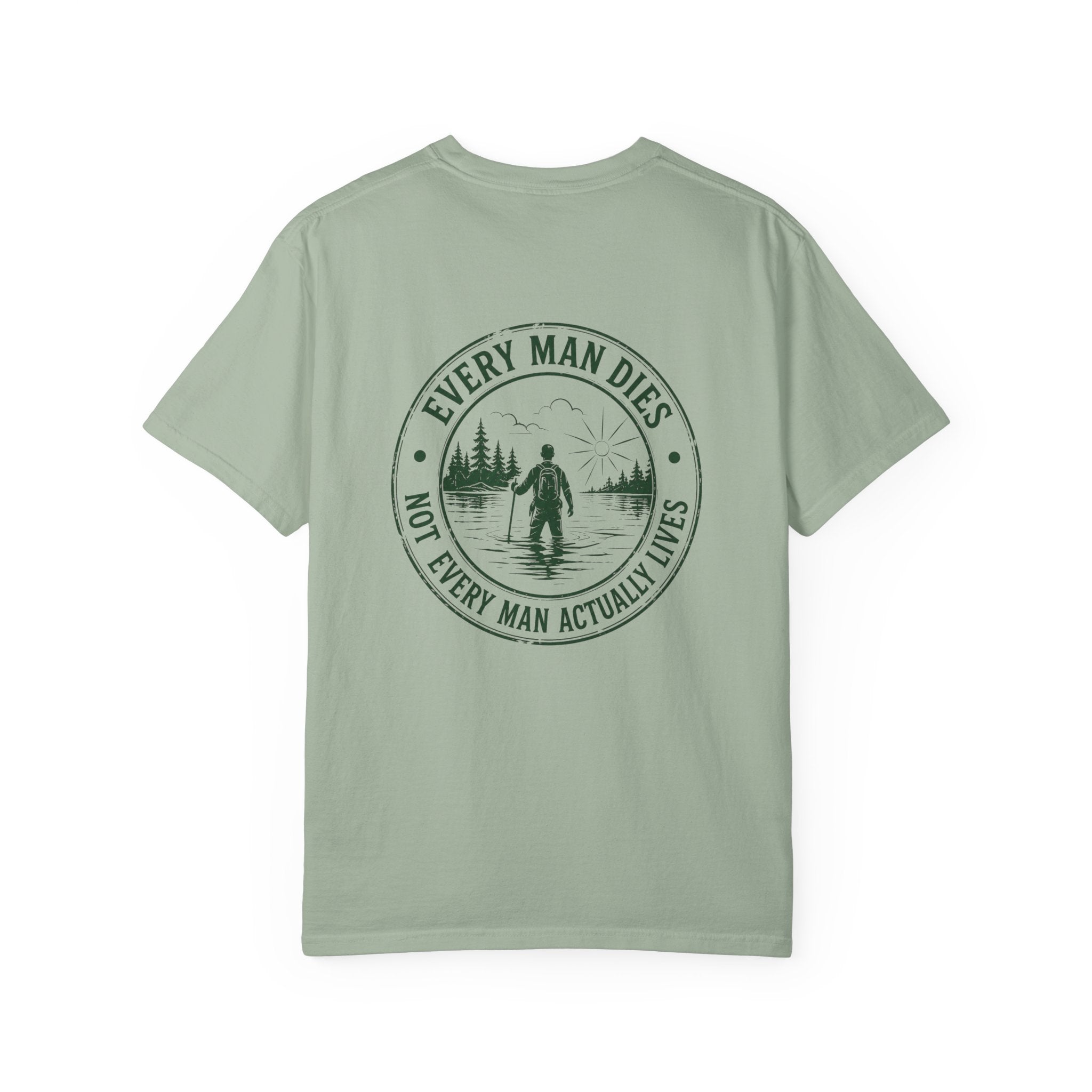 T-Shirt — "Every Man Dies, Not Every Man Actually Lives" Adventure Graphic Tee