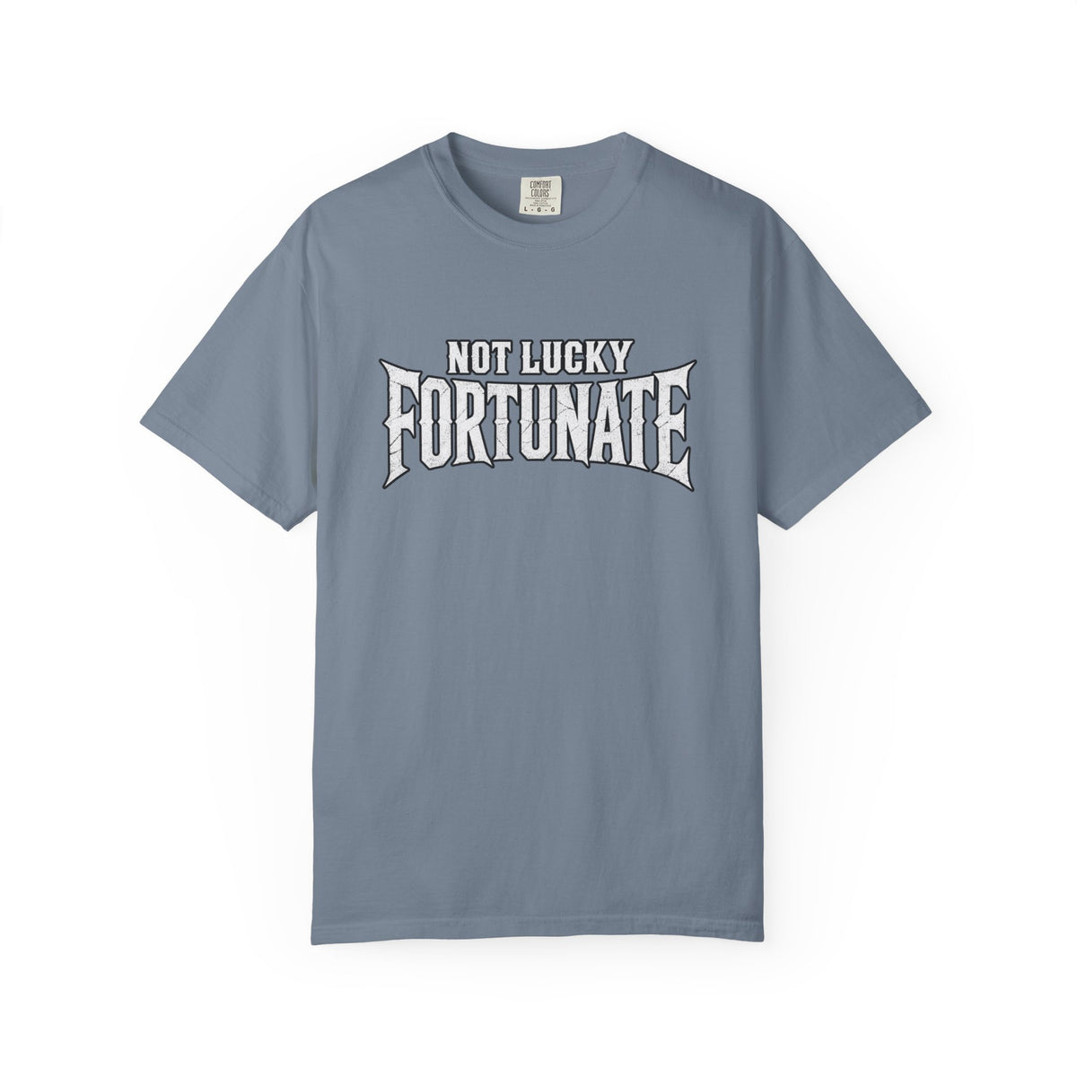 Not Lucky, Fortunate Graphic T-Shirt