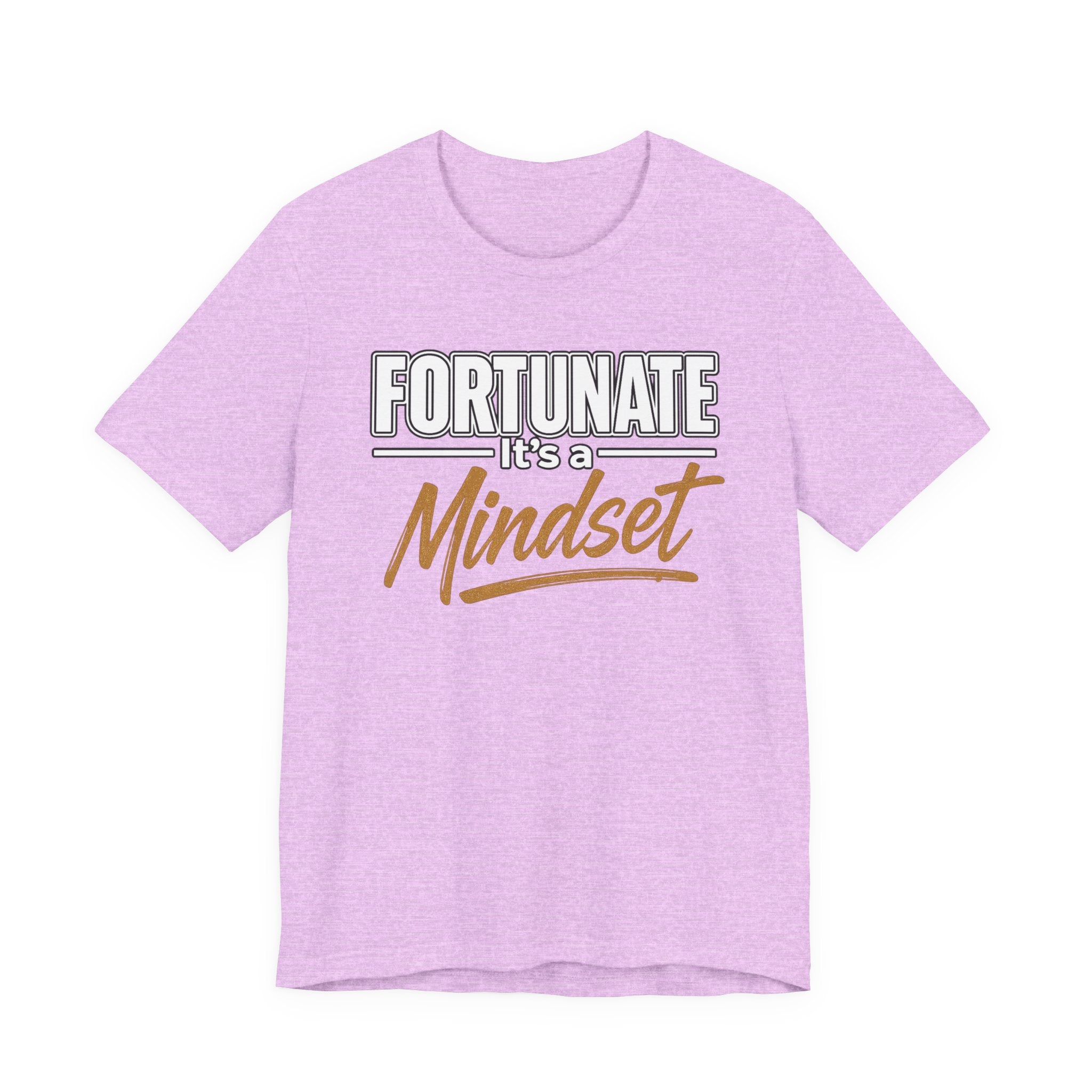 Fortunate It's a Mindset T-Shirt – Inspirational Motivational Tee