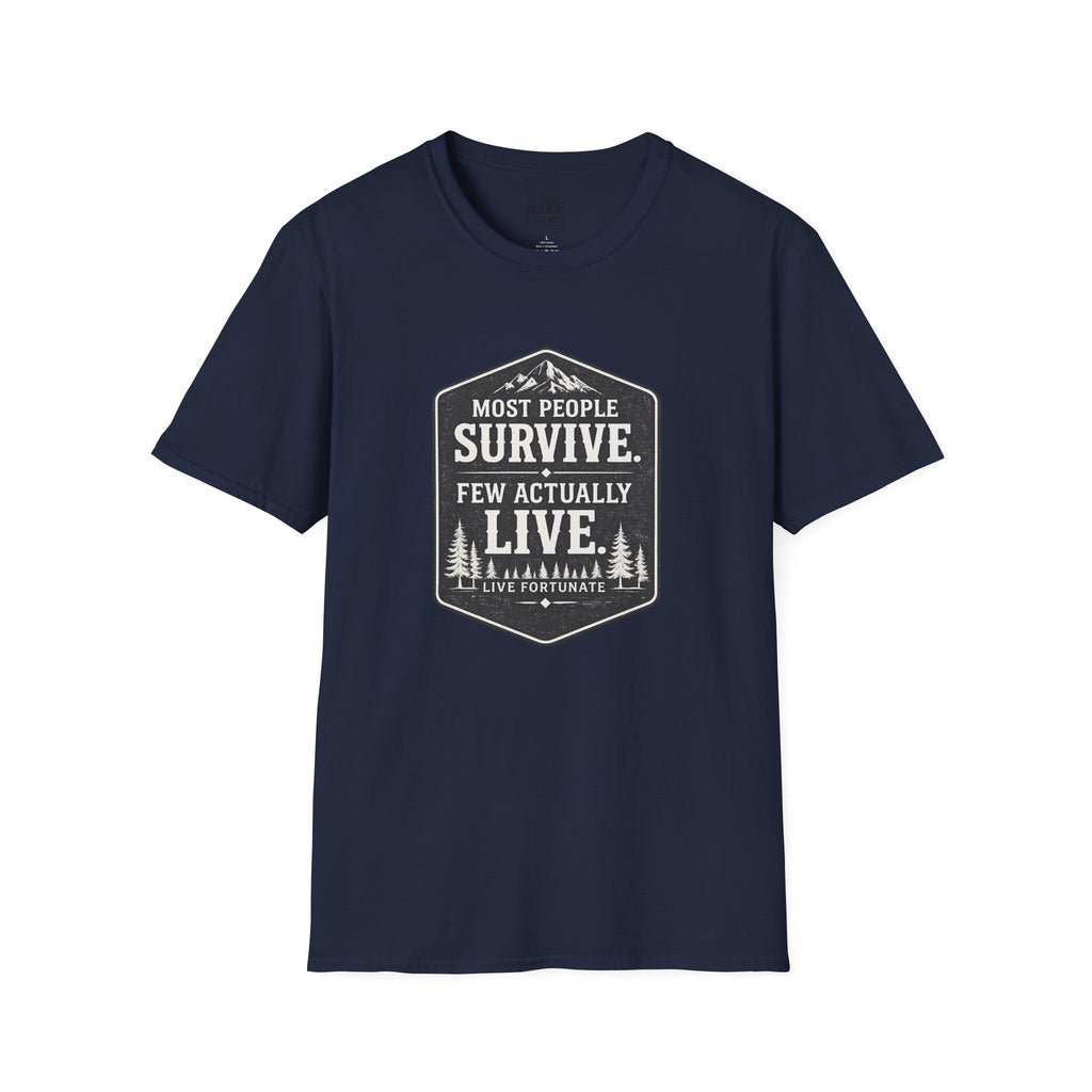 T-Shirt — Most People Survive. Few Actually Live. (Outdoor Adventure Graphic)