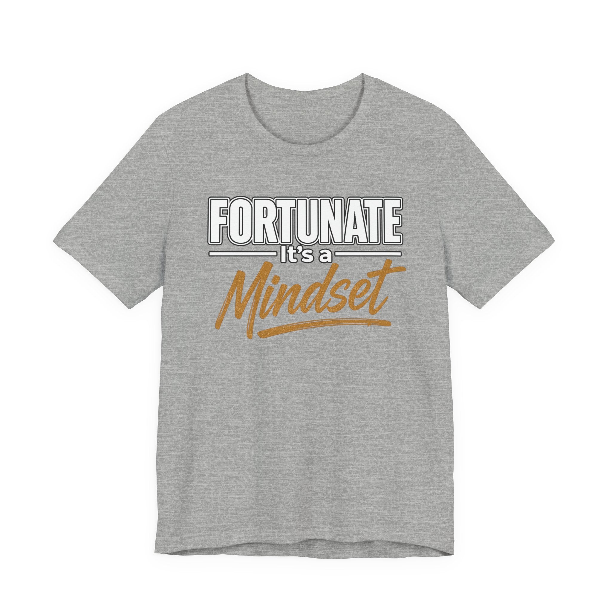 Fortunate It's a Mindset T-Shirt – Inspirational Motivational Tee