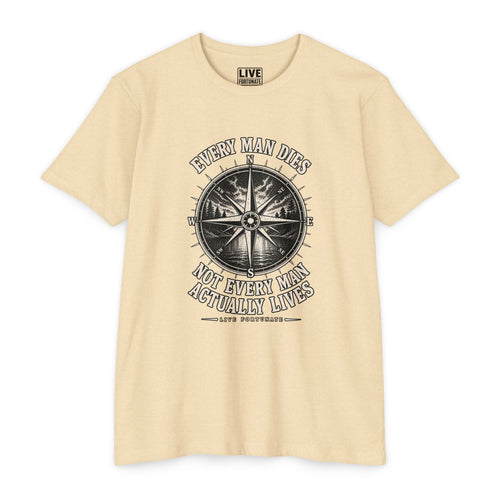 "Every Man Dies, Not Every Man Actually Lives" Vintage Nautical Compass Tee