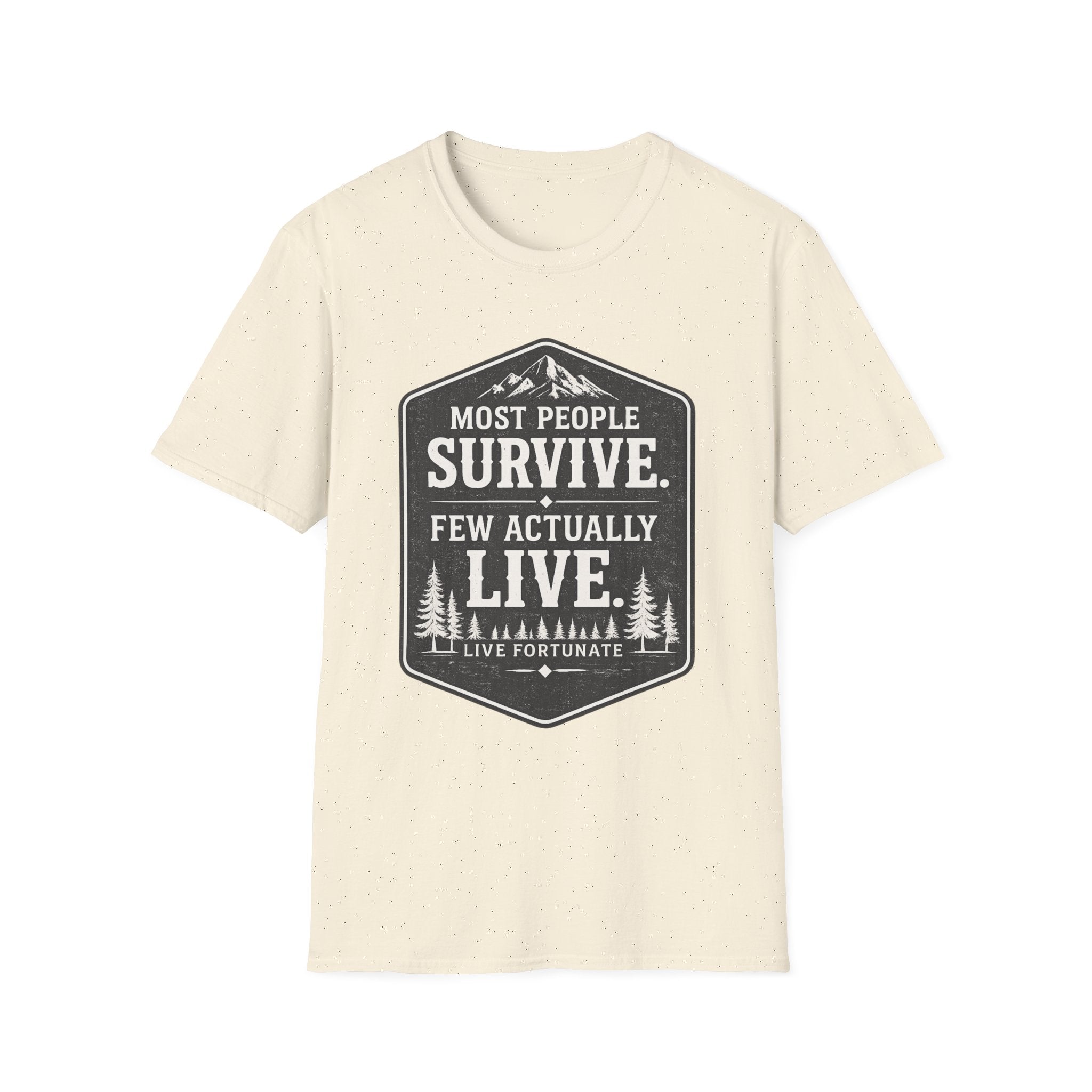 T-Shirt — Most People Survive. Few Actually Live. (Outdoor Adventure Graphic)