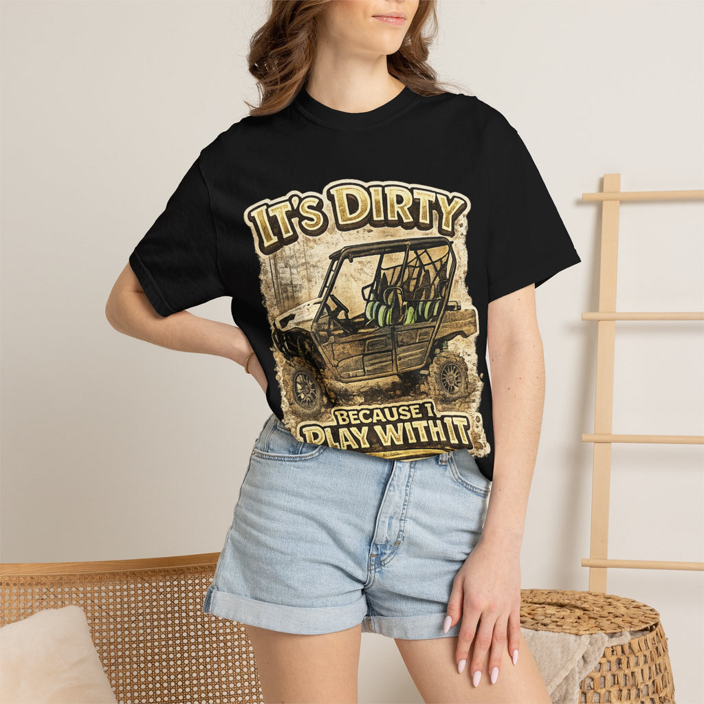 Off-Road UTV T-Shirt — "It's Dirty Because I Play With It" Mud Riding Tee