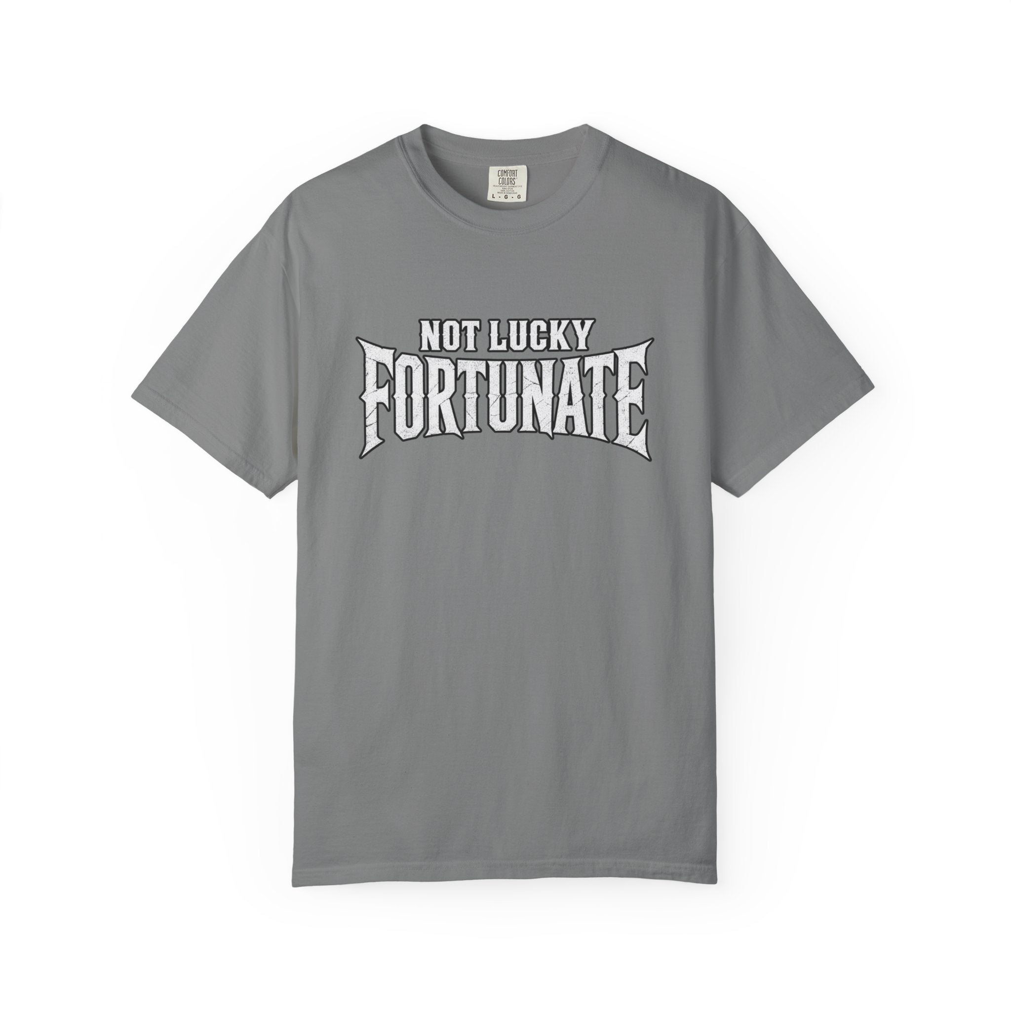 Not Lucky, Fortunate Graphic T-Shirt