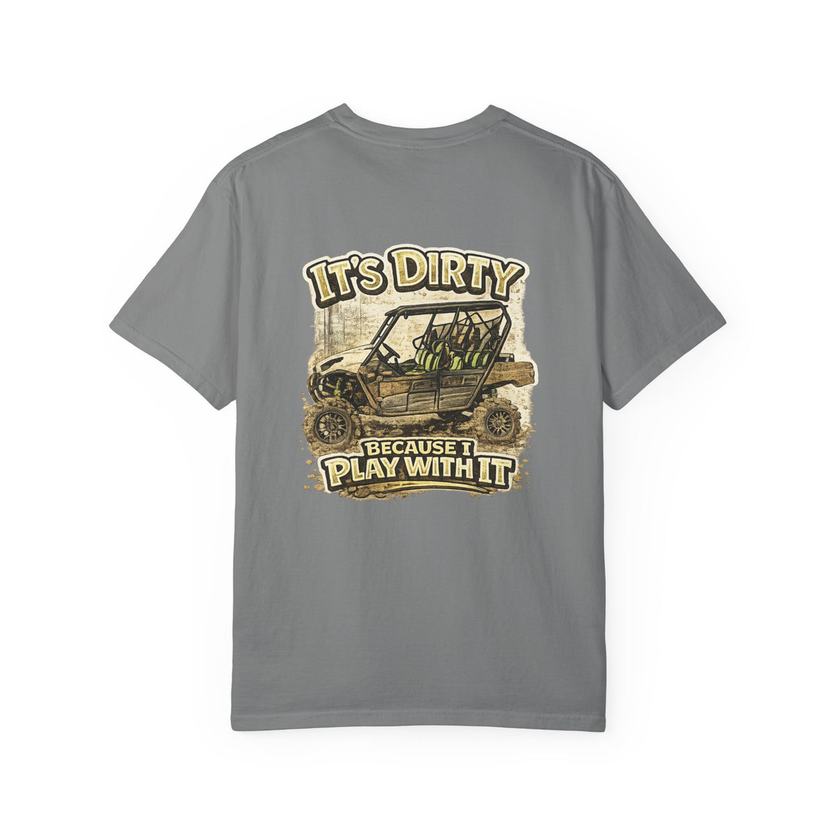 Off-Road UTV T-Shirt — "It's Dirty Because I Play With It" Mud Riding Tee