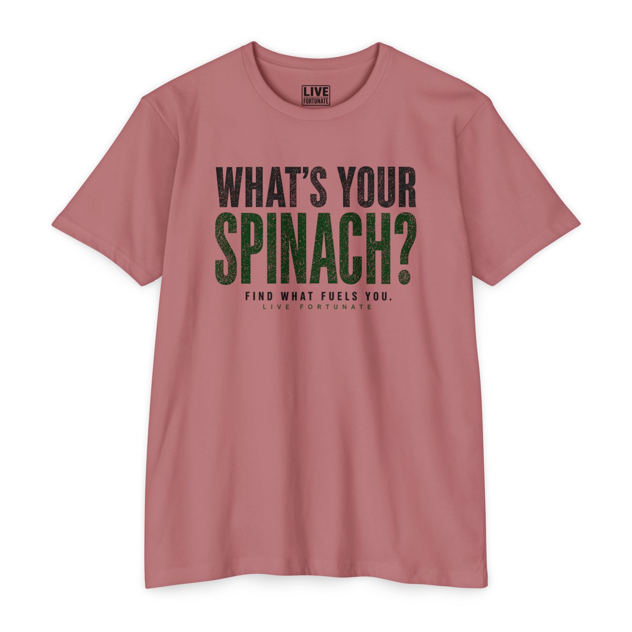 What’s Your Spinach? – Live Fortunate Men’s Tee