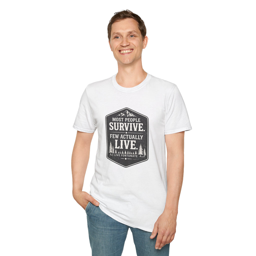 T-Shirt — Most People Survive. Few Actually Live. (Outdoor Adventure Graphic)