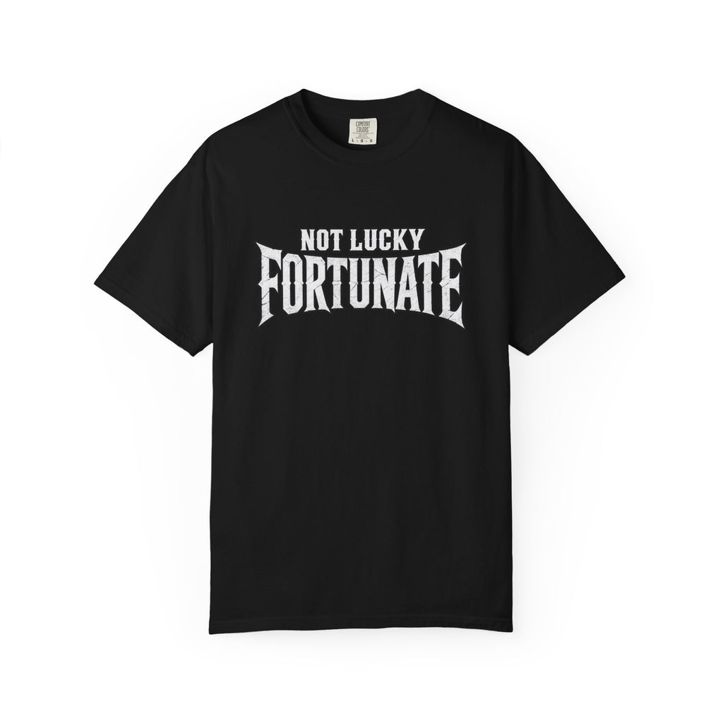 Not Lucky, Fortunate Graphic T-Shirt