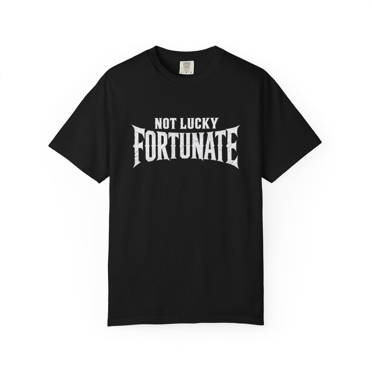 Not Lucky, Fortunate Graphic T-Shirt