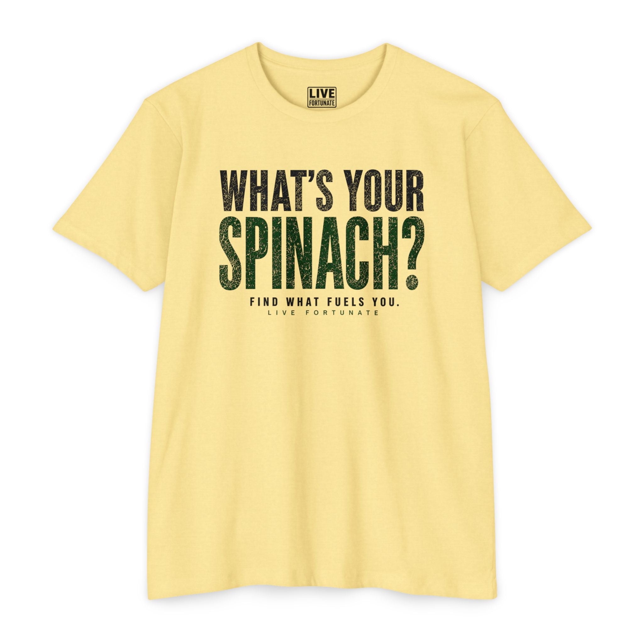 What’s Your Spinach? – Live Fortunate Men’s Tee