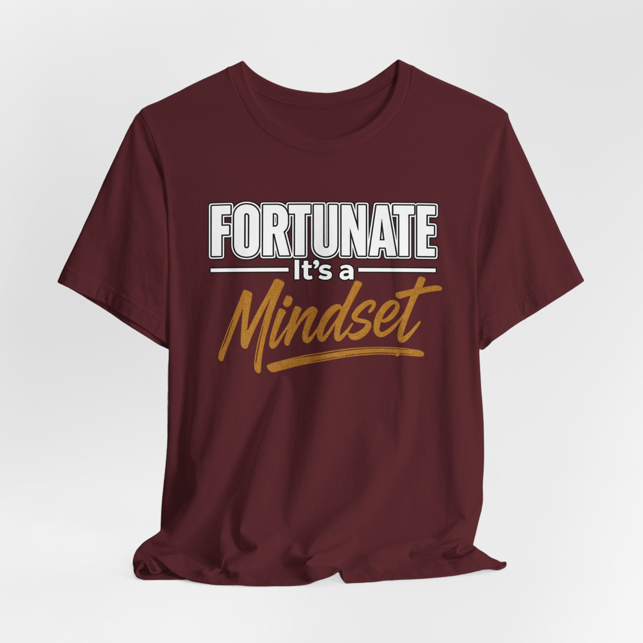 Fortunate It's a Mindset T-Shirt – Inspirational Motivational Tee