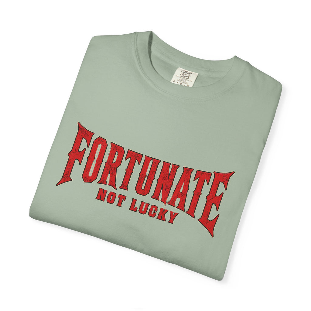 Fortunate Not Lucky T‑Shirt