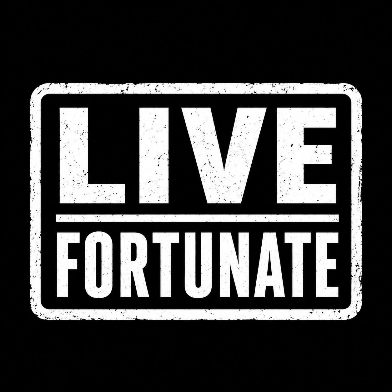 Live Fortunate